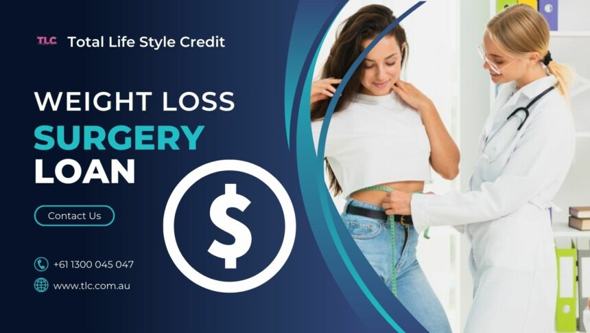 Transform Your Life with TLC’s Weight Loss Surgery Loan